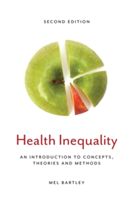 Health Inequality - An Introduction to Concepts, Theories and Methods (Bartley Mel)(Paperback)
