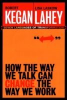 How the Way We Talk Can Change the Way We Work - Seven Languages for Transformation (Kegan)(Paperback)