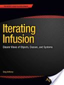 Iterating Infusion: Clearer Views of Objects, Classes, and Systems (Anthony Greg)(Paperback)