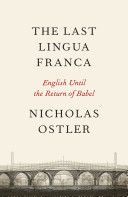Last Lingua Franca - The Rise and Fall of World Languages (Ostler Nicholas)(Paperback)