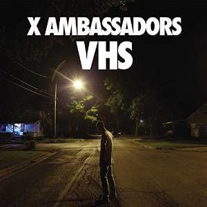 VHS (X Ambassadors) (CD / Album)