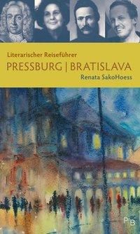 Literarischer Reisefhrer Pressburg/Bratislava (SakoHoess Renata)(Paperback)(v němčině)