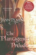 Plantagenet Prelude - (Plantagenet Saga) (Plaidy Jean)(Paperback)