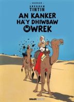 Kanker Ha y Dhiwbaw Owrek (Herge)(Paperback)