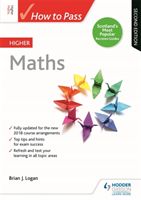 How to Pass Higher Maths: Second Edition (Logan Brian)(Paperback / softback)