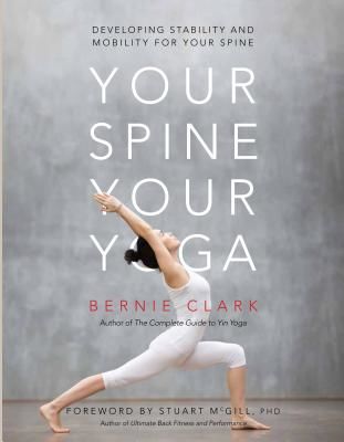 Your Spine, Your Yoga - Developing Stability and Mobility for Your Spine (Clark Bernie)(Paperback / softback)
