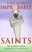 Lives of the Improbable Saints (Coles Richard)(Paperback)