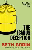 Icarus Deception - How High Will You Fly? (Godin Seth)(Paperback)