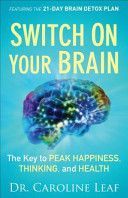 Switch on Your Brain - The Key to Peak Happiness, Thinking, and Health (Leaf Dr Caroline)(Paperback / softback)