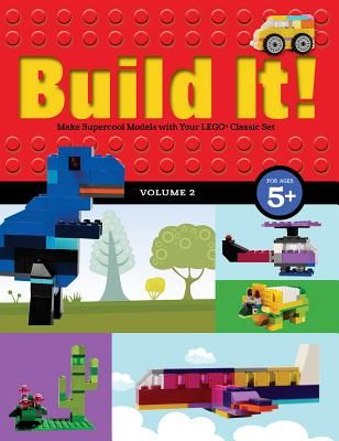 Build It! Volume 2: Make Supercool Models with Your Lego(r) Classic Set (Kemmeter Jennifer)(Paperback)