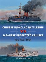 Chinese Battleship vs Japanese Cruiser - Yalu River 1894 (Lai Benjamin)(Paperback / softback)