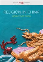 Religion in China - Ties that Bind (Chau Adam Yuet)(Paperback / softback)