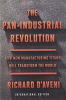 Pan-Industrial Revolution (International Edition) - How New Manufacturing Titans Will Transform the World (D'Aveni Richard)(Paperback)