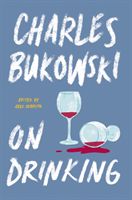 On Drinking (Bukowski Charles)(Paperback / softback)