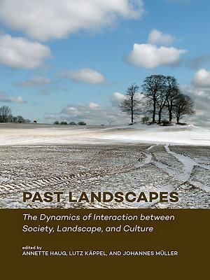 Past Landscapes - The Dynamics of Interaction between Society, Landscape, and Culture(Pevná vazba)