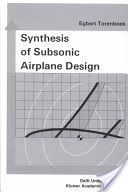 Synthesis of Subsonic Airplane Design - An Introduction to the Preliminary Design of Subsonic General Aviation and Transport Aircraft with Emphasis on Layout, Aerodynamic Design, Propulsion and Performance (Torenbeek Egbert)(Pevná vazba)