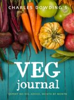 Charles Dowding's Veg Journal - Expert no-dig advice, month by month (Dowding Charles)(Paperback)