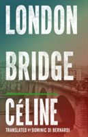 London Bridge (Celine Louis-Ferdinand)(Paperback)