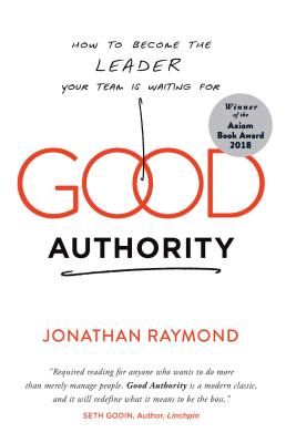 Good Authority: How to Become the Leader Your Team Is Waiting for (Raymond Jonathan)(Paperback)