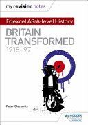 My Revision Notes: Edexcel AS/A-Level History: Britain Transformed, 1918-97 (Clements Peter)(Paperback)