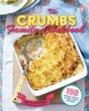 Crumbs Family Cookbook - 150 Really Quick and Very Easy Recipes (McDonald Claire)(Paperback)