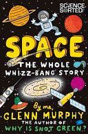 Space: The Whole Whizz Bang Story (Murphy Glenn)(Paperback)