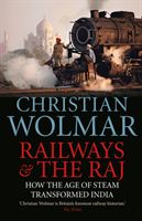 Railways and The Raj - How the Age of Steam Transformed India (Wolmar Christian)(Paperback / softback)