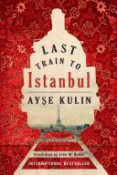 Last Train to Istanbul - A Novel (Kulin Ayse)(Paperback)