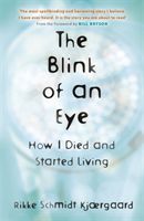 Blink of an Eye - How I Died and Started Living (Kjaergaard Rikke Schmidt)(Paperback / softback)