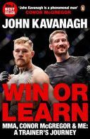 Win or Learn - MMA, Conor McGregor and Me: A Trainer's Journey (Kavanagh John)(Paperback)