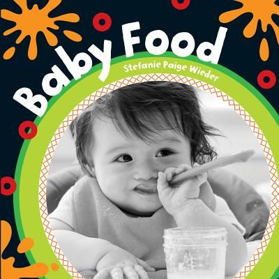 Baby Food (Wieder Stefanie Paige)(Board book)