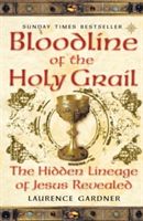 Bloodline of The Holy Grail - The Hidden Lineage of Jesus Revealed (Gardner Laurence)(Paperback)