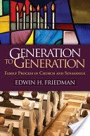 Generation to Generation - Family Process in Church and Synagogue (Friedman Edwin H.)(Paperback)