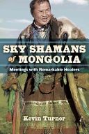 Sky Shamans of Mongolia - Meetings with Remarkable Healers (Turner Kevin)(Paperback)