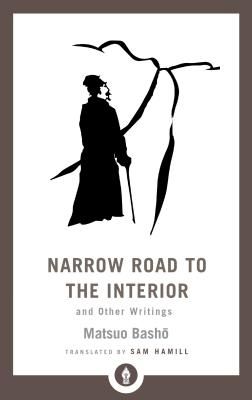 Narrow Road to the Interior - And Other Writings (Basho Matsuo)(Paperback / softback)
