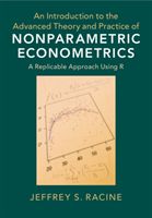 Introduction to the Advanced Theory and Practice of Nonparametric Econometrics - A Replicable Approach Using R (Racine Jeffrey S. (McMaster University Ontario))(Pevná vazba)