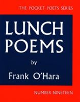 Lunch Poems - O'Hara Frank