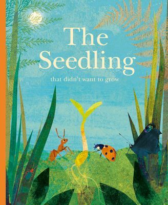 Seedling That Didn't Want to Grow (Teckentrup Britta)(Pevná vazba)