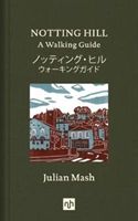 Notting Hill - A Walking Guide (Mash Julian)(Pevná vazba)