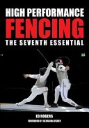 High Performance Fencing - The Seventh Essential (Rogers Ed)(Paperback)