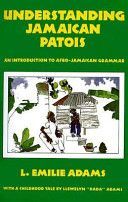 Understanding Jamaican Patois - An Introduction to Afro-Jamaican Grammar (Adams L.Emilie)(Paperback)