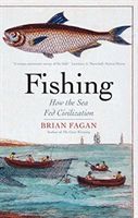 Fishing - How the Sea Fed Civilization (Fagan Brian)(Paperback / softback)