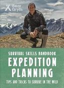 Bear Grylls Survival Skills: Expedition Planning (Grylls Bear)(Paperback / softback)