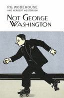 Not George Washington (Wodehouse P. G.)(Pevná vazba)
