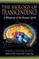 Biology of Transcendence - A Blueprint of the Human Spirit (Pearce Joseph Chilton)(Paperback)