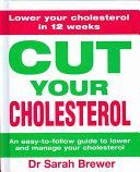 Cut Your Cholesterol - A Three-Month Programme to Reducing Cholesterol (Brewer Dr. Sarah)(Pevná vazba)