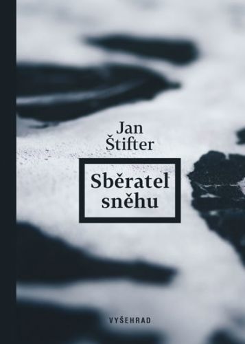 Sběratel sněhu - Štifter Jan