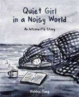 Quiet Girl in a Noisy World - An Introvert's Story (Tung Debbie)(Paperback)