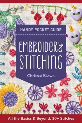 Embroidery Stitching Handy Pocket Guide - All the Basics & Beyond, 30+ Stitches (Brown Christen)(Paperback / softback)