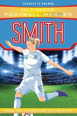 Smith (Ultimate Football Heroes) (Browne Charlotte)(Paperback / softback)